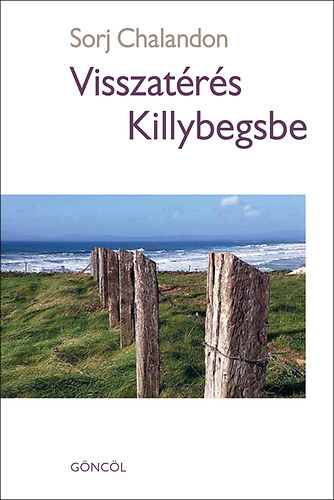 Kniha Visszatérés Killybegsbe Sorj Chalandon