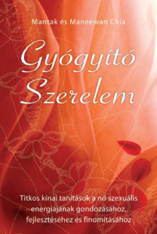 Книга Gyógyító szerelem Mantak és Maneewan Chia