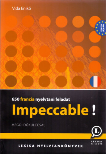 Könyv Impeccable! - 650 francia nyelvtani feladat Vida Enikő
