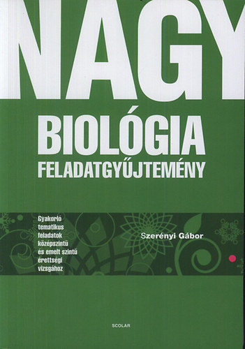 Kniha Nagy biológia feladatgyűjtemény Dr. Szerényi Gábor