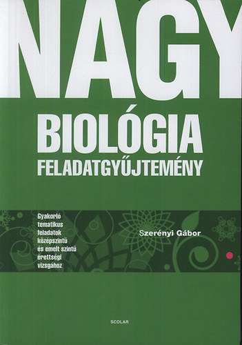 Książka Nagy biológia feladatgyűjtemény Dr. Szerényi Gábor