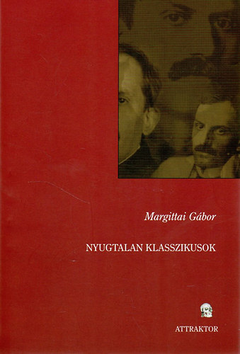 Carte Nyugtalan klasszikusok Margittai Gábor
