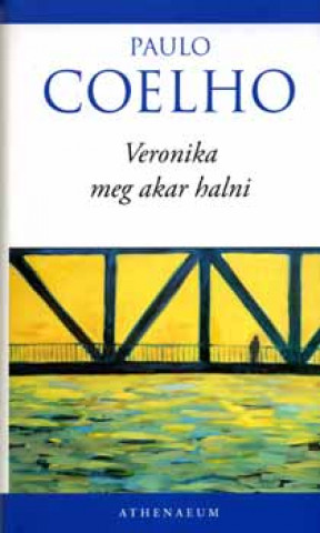 Libro Veronika meg akar halni Paulo Coelho