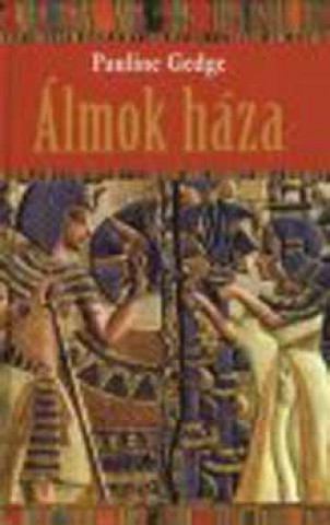 Book Az álmok háza Pauline Gedge