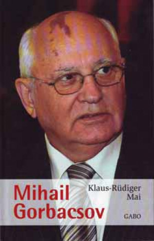 Buch Mihail Gorbacsov Klaus-Rüdiger Mai