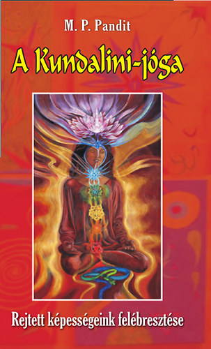 Könyv A Kundalini-jóga - Rejtett képességeink felébresztése Pandit