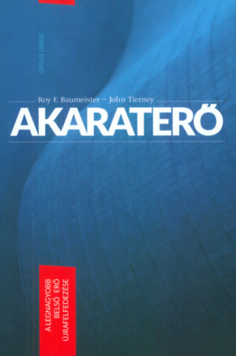 Carte Akaraterő Roy F. Baumeister; John Tierney