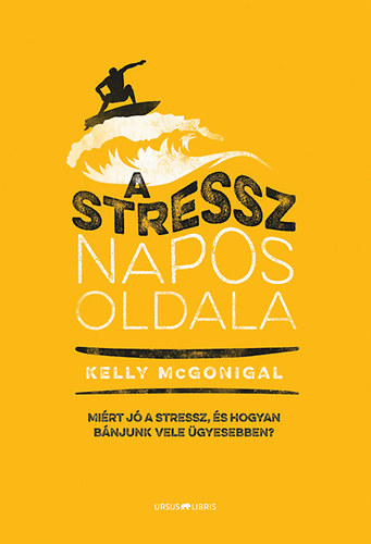 Knjiga A stressz napos oldala Kelly McGonigal