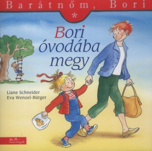 Kniha Bori óvodába megy Liane Schneider; Eva Wenzel-Bürger