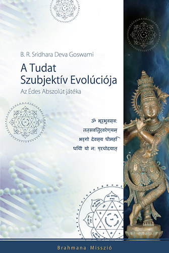 Kniha A Tudat Szubjektív Evolúciója - Az Édes Abszolút játéka B. R. Sridhara Deva Goswami