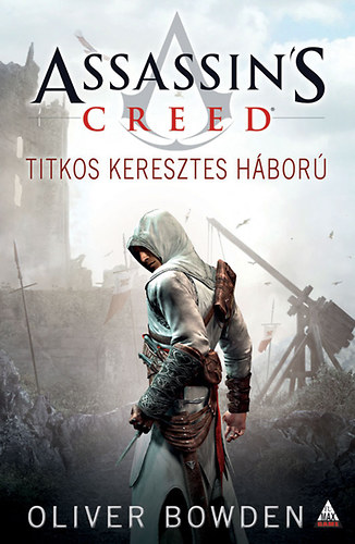 Książka Assassin's Creed - Titkos keresztes háború Oliver Bowden