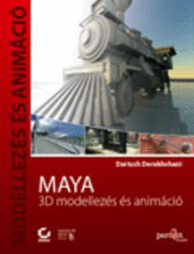 Kniha Maya - 3D modellezés és animáció Dariush Derakhshani