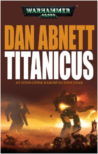 Buch Titanicus - Az isten-gépek háborúba vonulnak Dan Abnett