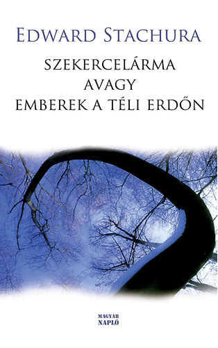 Kniha Szekercelárma - avagy emberek a téli erdőn Edward Stachura
