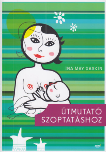 Книга Útmutató szoptatáshoz Ina May Gaskin