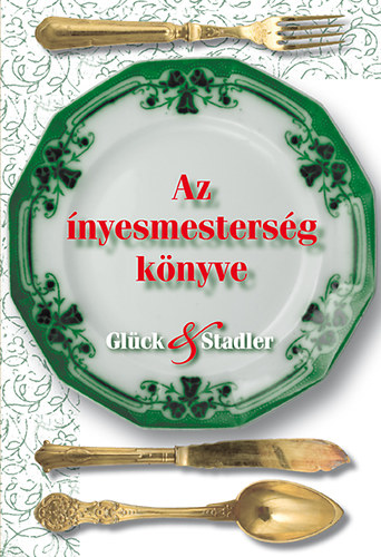 Carte Az ínyesmesterség könyve Glück Frigyes; Stadler Károly