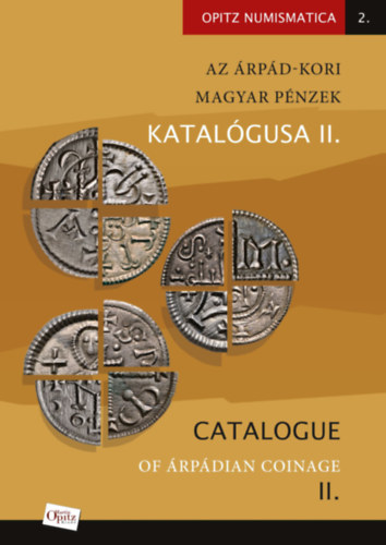 Kniha Az Árpád-kori magyar pénzek katalógusa II./Catalogue of Árpádian Coinage II. Kiss József Géza (Összeállító)