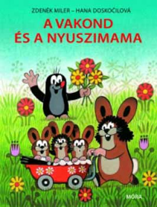 Könyv A vakond és a nyuszimama Hana Doskocilová; Zdenek Miler