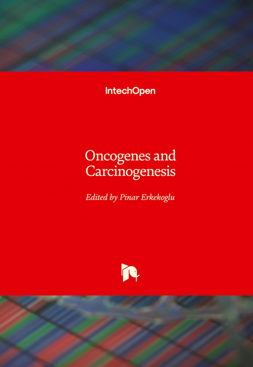 Carte Oncogenes and Carcinogenesis Pinar Erkekoglu