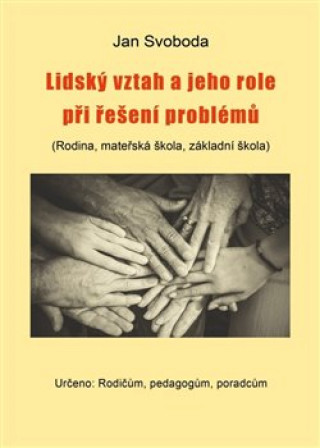 Kniha Lidský vztah a jeho role při řešení problémů Jan Svoboda