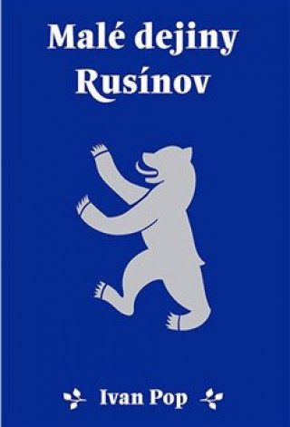 Carte Malé dejiny Rusínov - 2. vydanie Ivan Pop