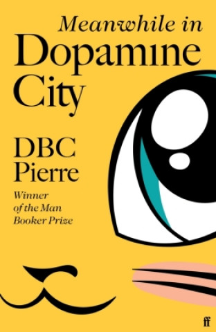 Boek Meanwhile in Dopamine City DBC Pierre