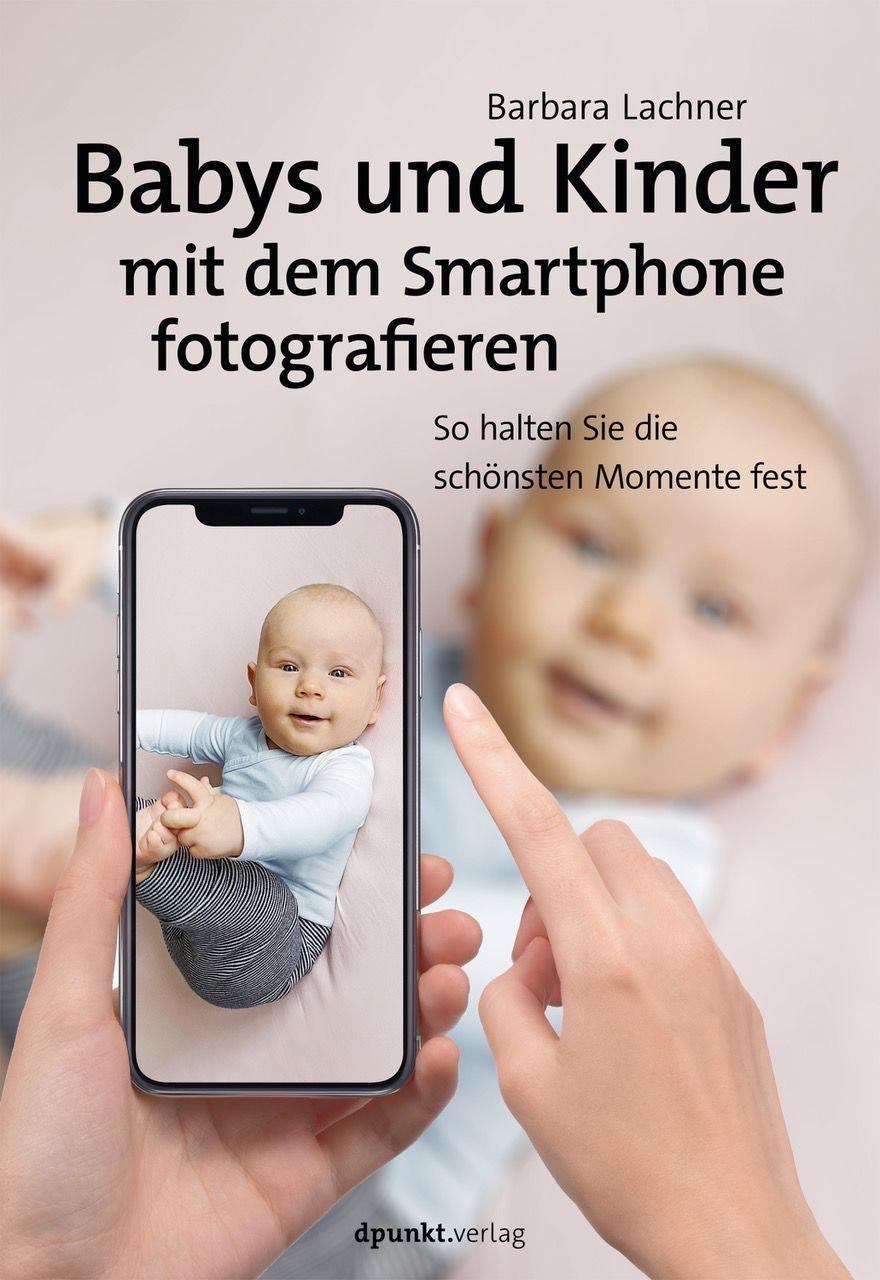 Könyv Babys und Kinder mit dem Smartphone fotografieren 