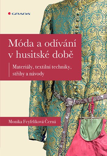 Könyv Móda a odívání v husitské době Monika Feyfrlíková