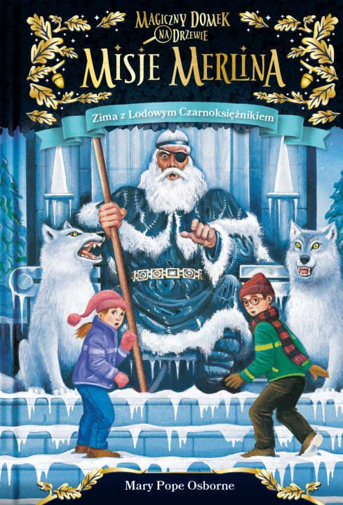 Kniha Zima z Lodowym Czarnoksiężnikiem Misje Merlina 4 Magiczny domek na drzewie Mary Pope Osborne