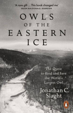 Kniha Owls of the Eastern Ice Jonathan C. Slaght