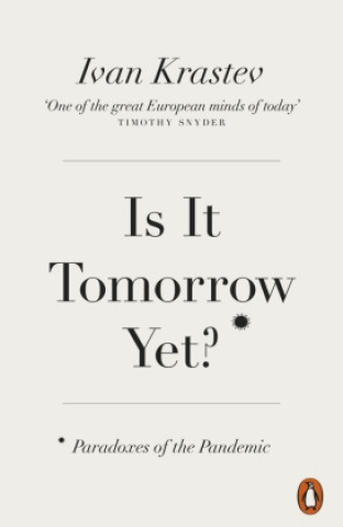 Kniha Is It Tomorrow Yet? Ivan Krastev