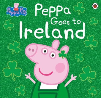 Книга Peppa Pig: Peppa Goes to Ireland Peppa Pig