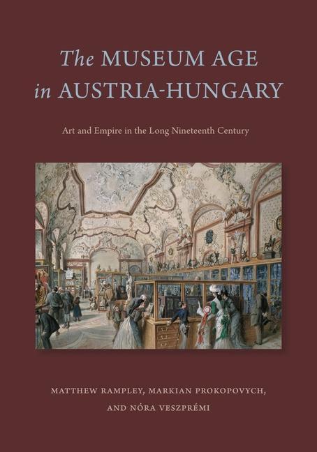 Book Museum Age in Austria-Hungary Matthew Rampley
