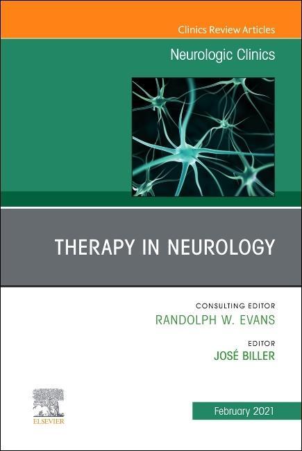 Knjiga Therapy in Neurology, An Issue of Neurologic Clinics Biller