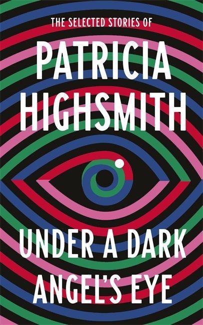 Könyv Under a Dark Angel's Eye PATRICIA HIGHSMITH