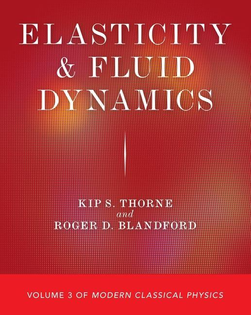 Knjiga Elasticity and Fluid Dynamics Kip S. Thorne