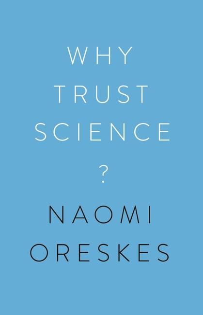 Книга Why Trust Science? Naomi Oreskes