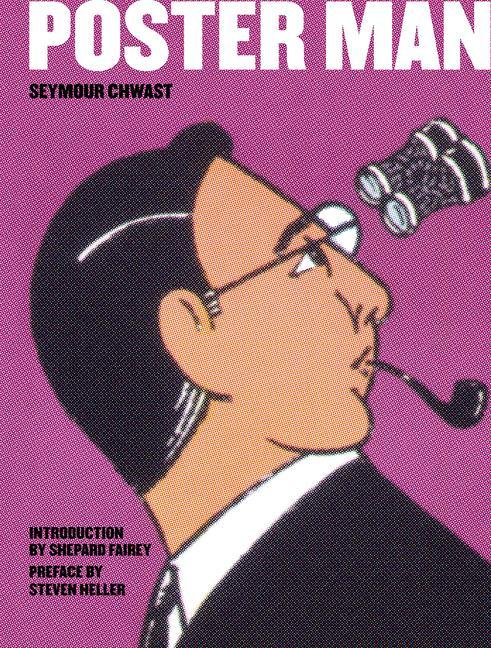 Βιβλίο Poster Man: 50 Years of Iconic Design Seymour Chwast