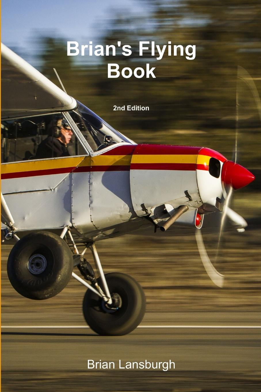 Knjiga Brian's Flying Book 2nd Edition Brian Lansburgh