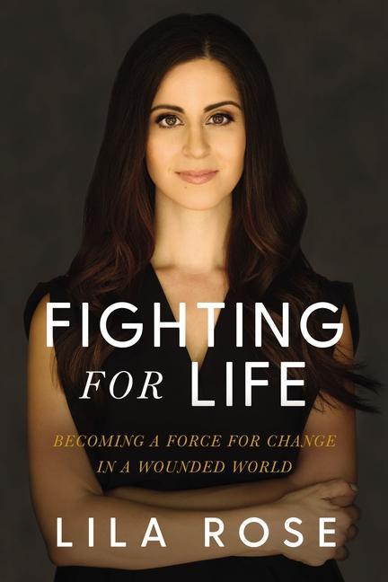 Könyv Fighting for Life Lila Rose