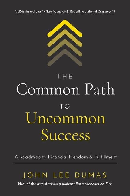 Book Common Path to Uncommon Success John Lee Dumas