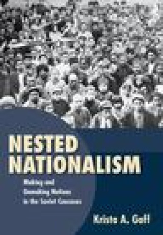Kniha Nested Nationalism Krista A. Goff