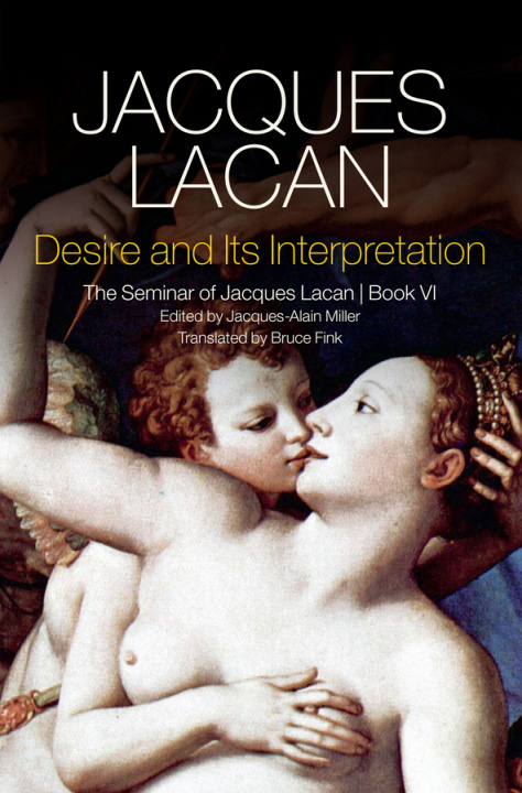 Carte Desire and its Interpretation - The Seminar of Jacques Lacan, Book VI J Lacan