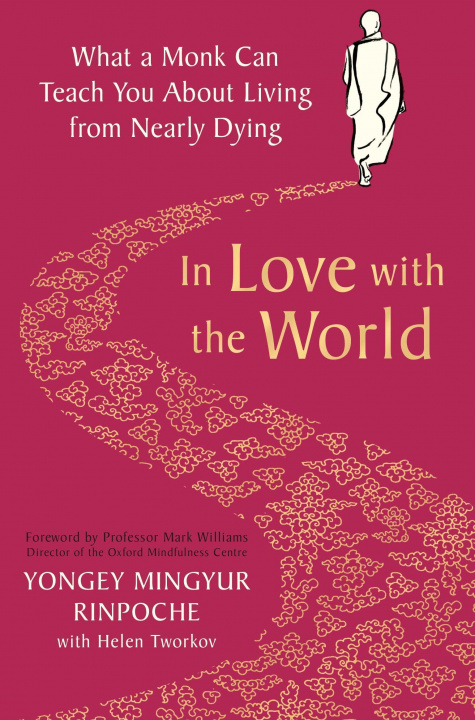 Книга In Love with the World Yongey Mingyur Rinpoche