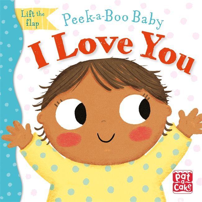 Książka Peek-a-Boo Baby: I Love You Pat-a-Cake