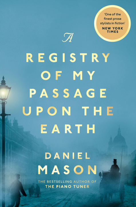 Book Registry of My Passage Upon the Earth Daniel Mason