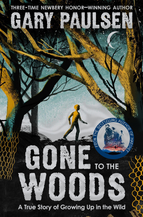 Kniha Gone to the Woods: A True Story of Growing Up in the Wild GARY PAULSEN