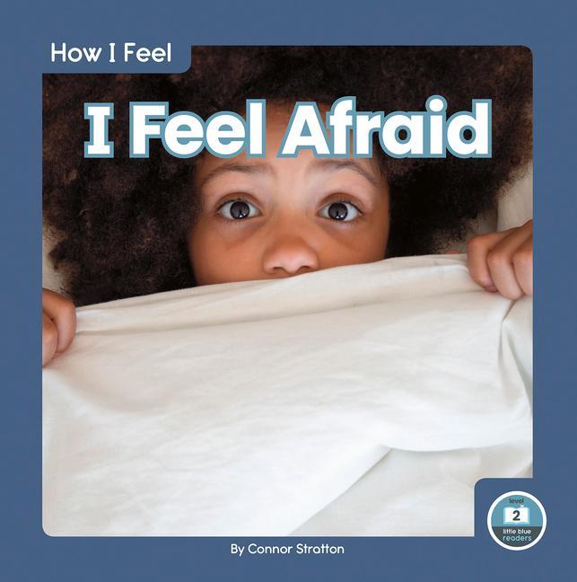 Book How I Feel: I Feel Afraid Connor Stratton