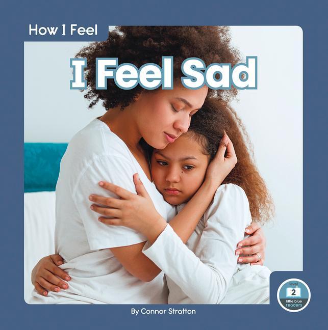 Carte How I Feel: I Feel Sad Connor Stratton