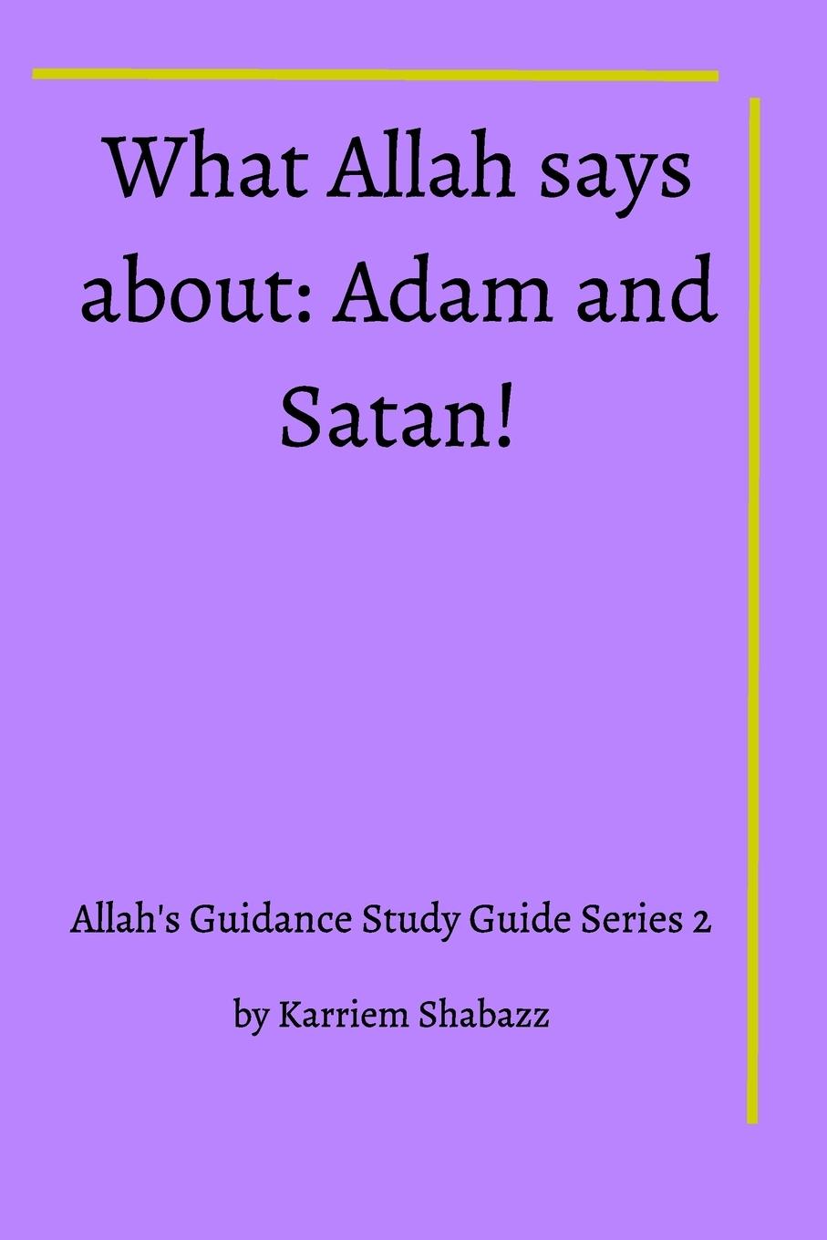 Książka What Allah says about Adam and Satan! Al Haj Karriem Shabazz